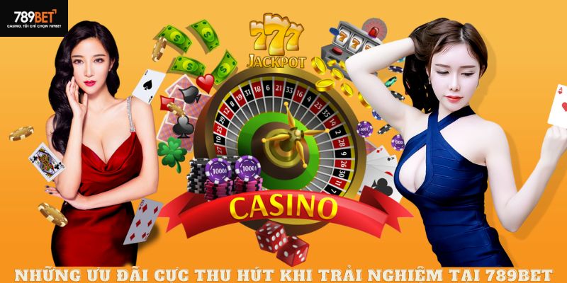 Những ưu đãi cực thu hút khi trải nghiệm tại 789Bet